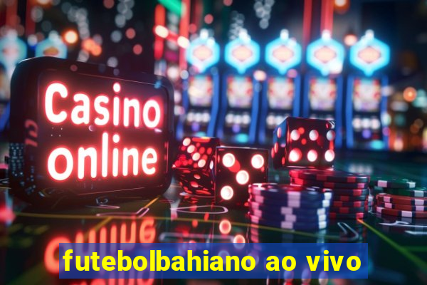 futebolbahiano ao vivo